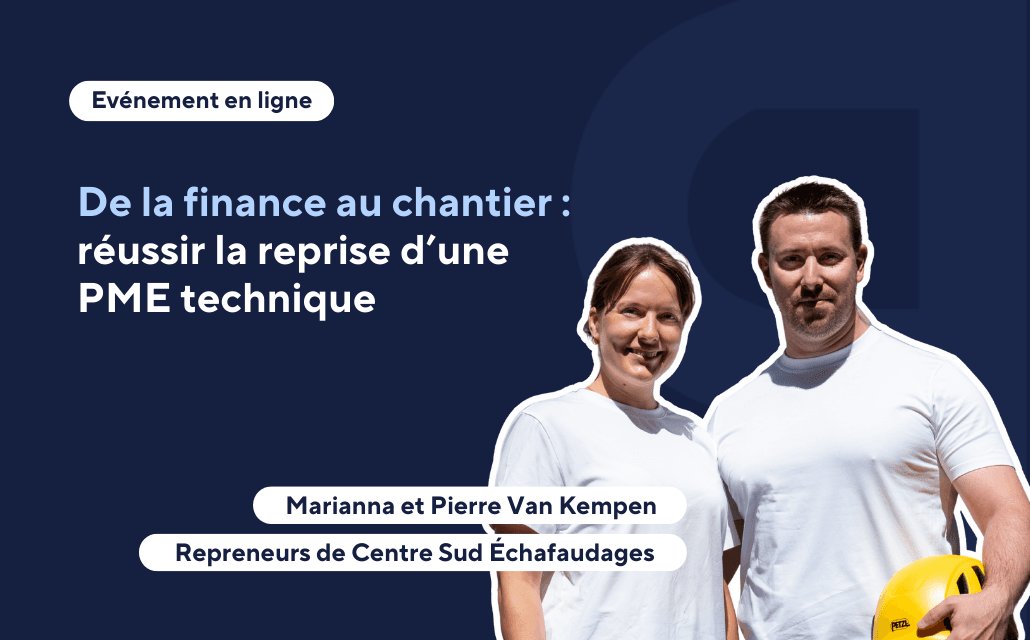 De la finance au chantier : réussir la reprise d’une PME technique
