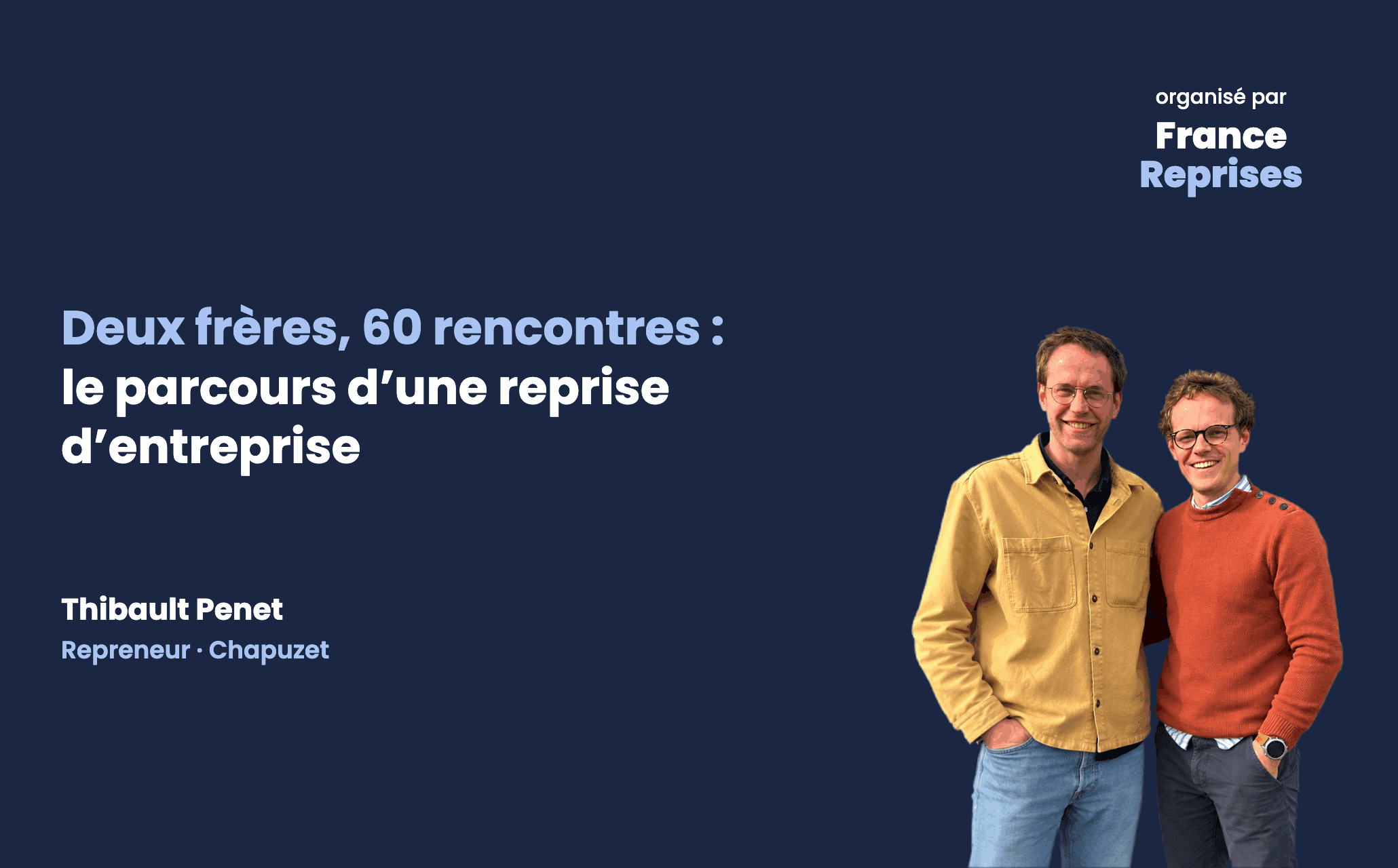 Deux frères, 60 rencontres : le parcours d’une reprise d’entreprise